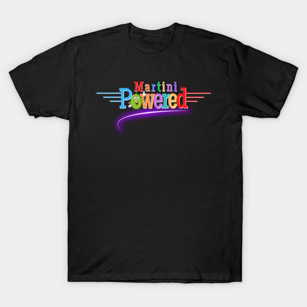 Martini Powered T-Shirt by Kenny The Bartender's Tee Emporium